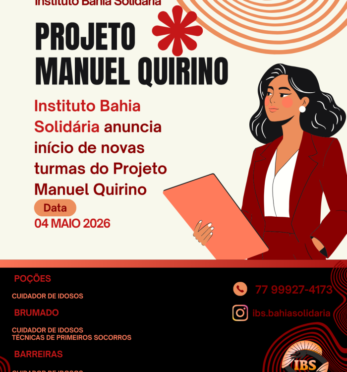 Instituto Bahia Solidária: Início de novas turmas do Projeto Manuel Quirino a partir de 04 de maio